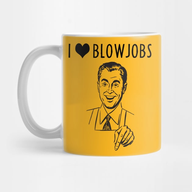 I heart blowjobs by Clutch Tees